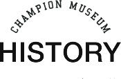 CHAMPION MUSEUM 1 HISTORY