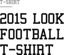 2015 LOOK FOOTBALL T-SHIRT
